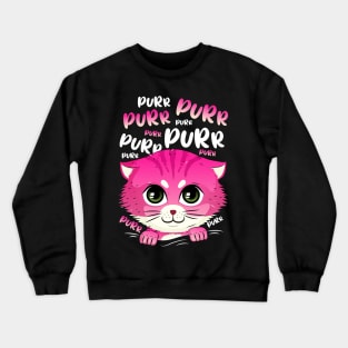 Purrr, Purr, Purrfectly Cute, Cuddly And Adorable Pink Cat Crewneck Sweatshirt